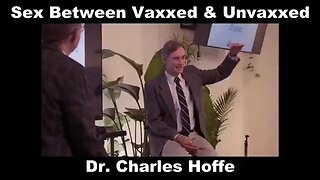 MARK OF THE BEAST NEWS: DR CHARLES HOFFE - NEVER HAVE SEX WITH VAXED IF UNVAXED