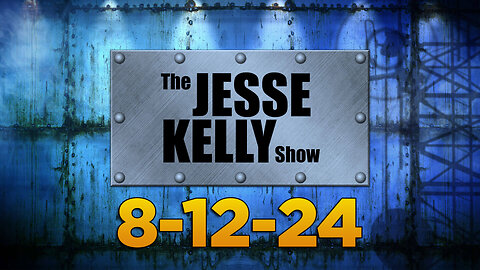 The Jesse Kelly Show August 12th, 2024: Campaign Demoralization