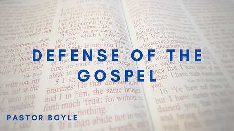 "The Defense of The Gospel" Pastor Boyle | Abiding Word Baptist