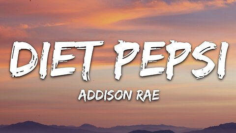 Addison Rae - Diet Pepsi (Lyrics)