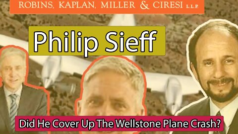 Attorney Philip Sieff, Robins Kaplan, Did He Cover Up The Wellstone Plane Crash?