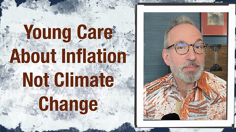 Young care about inflation not climate change