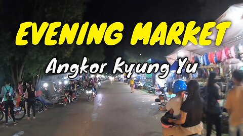 Best local evening shopping when you are in Siem Reap - Angkor Kyung Yu or Night Market?