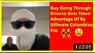 Guy going through divorce gets taken advantage of by Colombian pro. Watch out for these new tactics