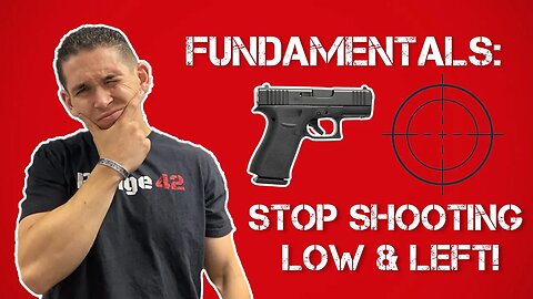 Top 3 Reasons Why You Are Shooting Low and to the Left