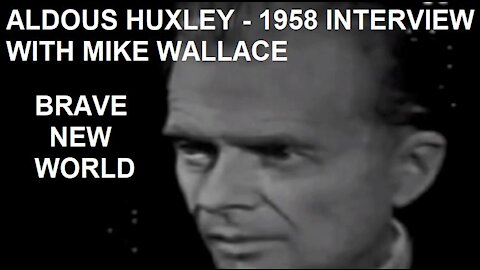 Aldous Huxley 1958 Mike Wallace Interview - "Brave New World" - "World State" Ruled By Science