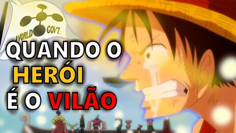 QUANDO O HERÓI NA VERDADE É O VILÃO - ONE PIECE