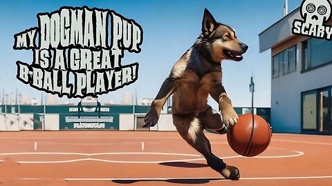 "My Dogman Pup is a Basketball Hoops Champ!" (New, Allegedly True)