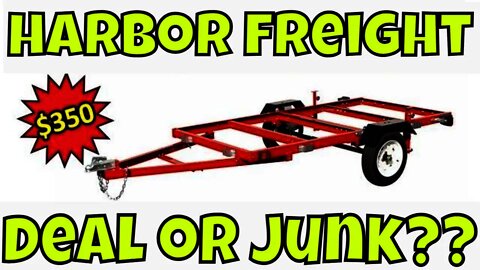 Harbor Freight Trailer?? JUNK or NOT???