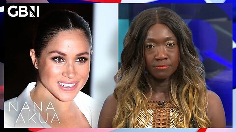 'It's hilarious... Meghan Markle exchanged being Royal for reality TV' says Nana Akua