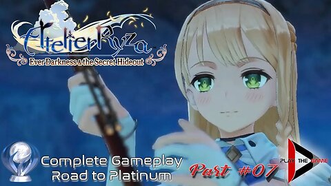 Atelier Ryza: Ever Darkness & the Secret Hideout - Road to Platinum #07 [GAMEPLAY]