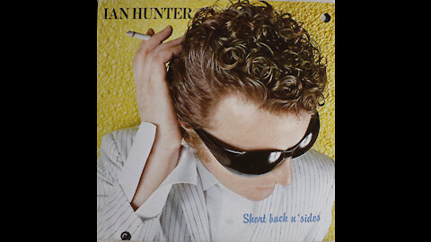 Ian Hunter - Short Back N' Sides (1981) [Complete LP]