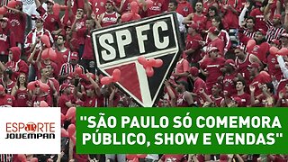 "São Paulo só comemora público, show e vendas", dispara repórter