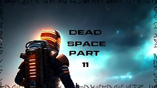 Dead Space Episode 11 - Colliding Fates - (Xbox 360 Original) - Walkthrough