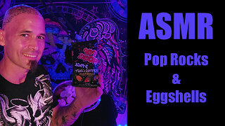 ASMR | Pop Rocks & Eggshells
