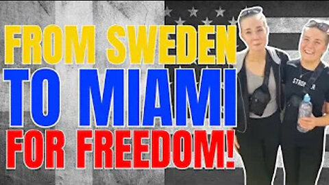 From SWEDEN all the way to MIAMI to receive FREEDOM!