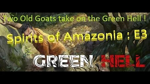 Green Hell! : The Spirits of Amazonia : Ep 3 - Day 14 : Need to befriend the Chief to get help.