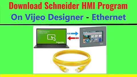 0152 - Download schneider hmi program on vijeo designer via ethernet