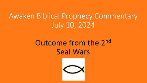 Awaken Biblical Prophecy Commentary – Outcome From the 2nd Seal Wars