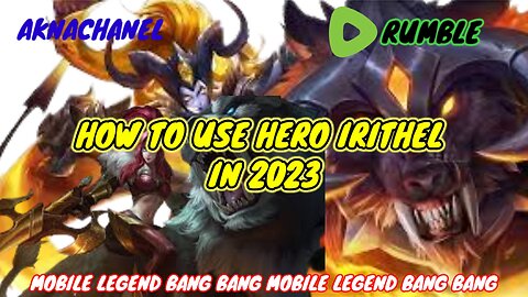 HOW TO USE HERO IRITHEL IN 2023 / MOBILE LEGEND BANG BANG