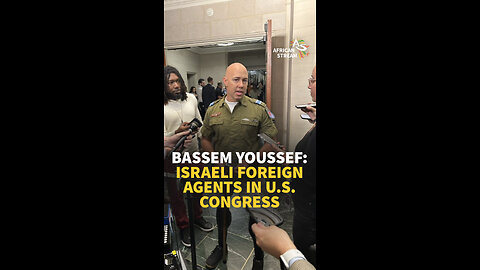 BASSEM YOUSSEF: ISRAELI FOREIGN AGENTS IN U.S. CONGRESS