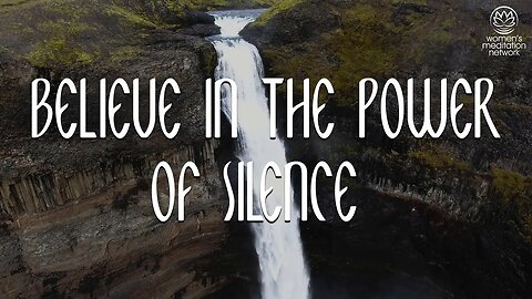 Believe In The Power Of Silence // Morning Meditation for Women