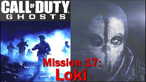 How Bad Is It? Call of Duty: Ghosts- Mission 17- Loki