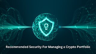 Recommended Security For Managing a Crypto Portfolio