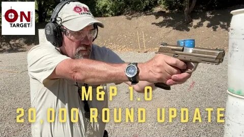 M&P 1.0 9mm pistol, 20,000 round update