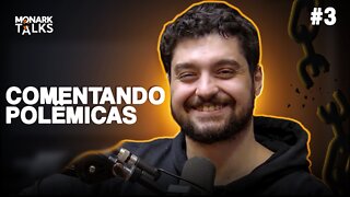 COMENTANDO POLÊMICAS - Monark News #3