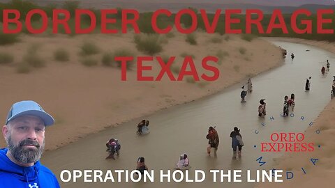 Live - Border Coverage - Eagle Pass Tx