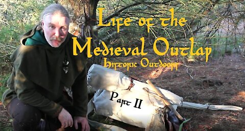 Life of the Medieval Outlaw: Part II