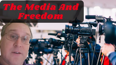 The Media And Freedom