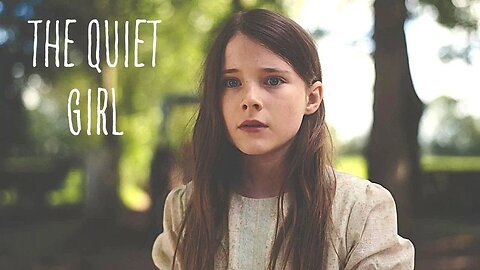 THE QUIET GIRL - INDICO E DIGO POR QUE!