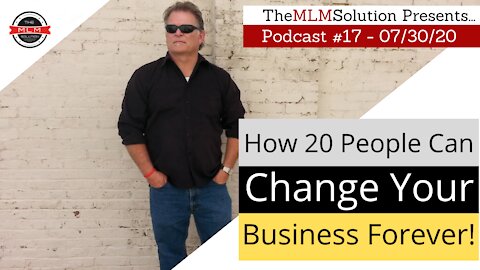 Podcast #17 - How 20 People Can Change Your Life Forever! part 2
