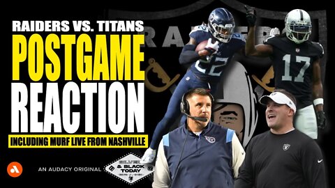 Raiders vs. Titans Postgame Reaction w/Silver & Black Today