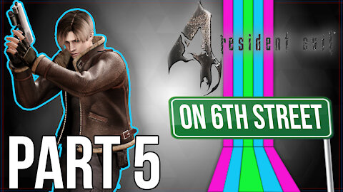 Resident Evil 4 on 6th Street Part 5