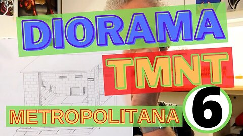 Diorama TMNT Movie La Metropolitana PARTE 6