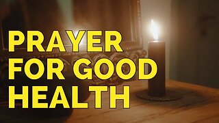 Minute Prayer. GOOD HEALTH PRAYER