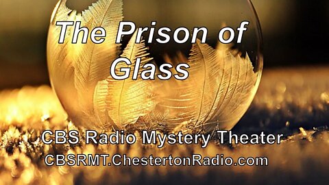 The Prison of Glass - CBS Radio Mystery Theater