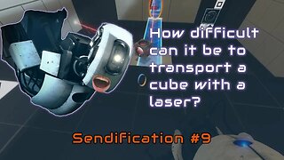 Portal 2 - Sendification #9