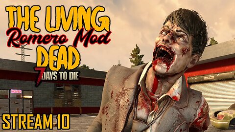 The Living Dead (Romero Mod) | 7 Days to Die A20 | Stream 10 #live
