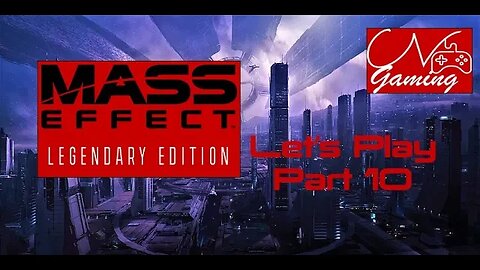 Mass Effect 1 Legendary Edition Lets Play Part 10