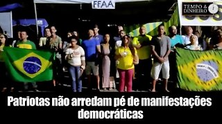 Patriotas não arredam pé de manifestações democráticas