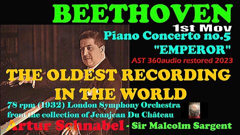 BEETHOVEN Piano Concerto no 5 EMPEROR - The Oldest recording in the world SCHNABEL 78rpm 1932 - I
