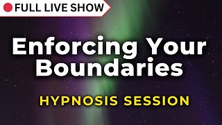 🔴 Live Stream: Hypnosis for Enforcing Your Boundaries
