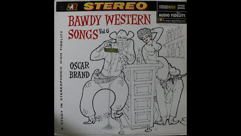 Oscar Brand - Bawdy Western Songs, Vol. 6 (1957) [Complete LP]