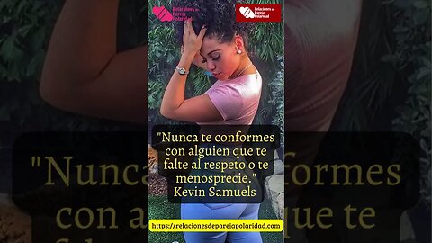 20. Nunca te conformes con alguien que te falte al respeto - Kevin Samuels