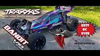 Traxxas Bandit VXL A Must Have Must See PSS