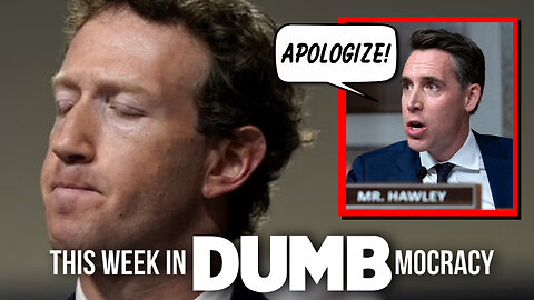 This Week in DUMBmocracy: HUMBLED! Hawley SHAMES Zuckerberg Into Apology For Harmful Content!